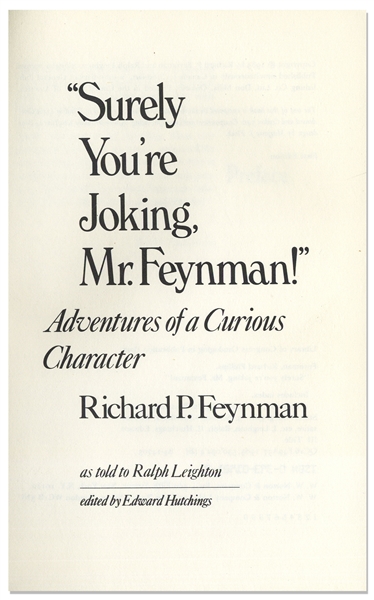 Scarce Richard Feynman Signed First Edition, First Printing of His Memoir, ''Surely You're Joking, Mr. Feynman!''